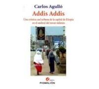 Addis Addis. Una crónica casi urbana de la capital de Etiopía en el umbral del t (LATORRE LITERARIA)