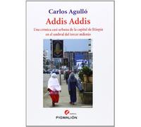 Addis Addis. Una crónica casi urbana de la capital de Etiopía en el umbral del t (LATORRE LITERARIA)