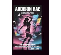 ADDISON RAE BIOGRAPHY: The Algorithm's Darling: How a Louisiana Dancer Conquered the Digital World