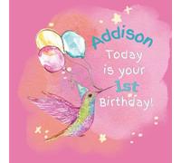 Addison Today is Your 1st Birthday: A Hummingbird Birthday Book