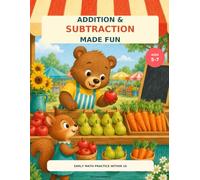 Addition and Subtraction Made Fun: Early Math Practice Within 10 for Ages 5-7