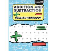 Addition and Subtraction Practice Workbook: Grade 1-2 Math Workbook for Kids Ages 6-8 | 1,500 Exercises with Answer Key | Numbers 1-99