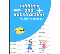 Addition and Subtraction Practice Workbook: Grade 1 Math Workbook for Kids Ages 6-7 | Build Confidence With Numbers 1-99