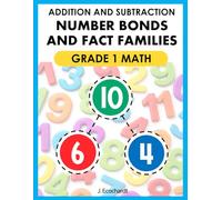 Addition and Subtraction Using Number Bonds and Fact Families 1st Grade Workbook: Math Facts Practice for First Grade Learning Resources (Math Skill Builders)