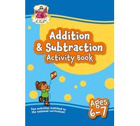 Addition & Subtraction Activity Book for Ages 6-7 (Year 2) (CGP KS1 Activity Books and Cards)