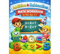 Addition & Subtraction Math Workbook for Kids Ages 5-7: 56 Fun and Colorful Pages to Practice Numbers 1-9 (Early Math Adventure Workbooks)