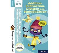 Addition, Subtraction, Multiplication and Division Age 8-9 (Progress with Oxford:)