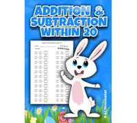 Addition & Subtraction Within 20: Easter Math Workbook - Addition & Subtraction to 20 for Early Learners (200 Pages)
