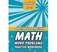 Addition & Subtraction Word Problems for 2nd & 3rd Graders: Math Practice Workbook with Answer Key - Build Confidence for Classroom or Homeschool