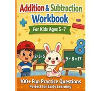 Addition & Subtraction Workbook for Kids Ages 5-7: 100+ Fun Math Practice Questions for Early Learning