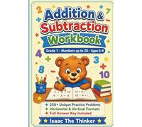 Addition & Subtraction Workbook Grade 1: 250+ Unique Practice Problems with Horizontal & Vertical Formats, Word Problems, Fact Families and Answer Key | Numbers up to 20 | Ages 6-8