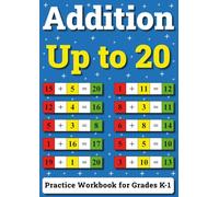 Addition Up to 20: Practice Workbook for Grades K-1