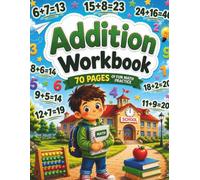 Addition Workbook for Kids Ages 6-10: 70 Days of Addition Practice with Progressive Daily Math Exercises | Improve Mental Math, Number Sense & ... Workbook (Daily Math Practice Series)