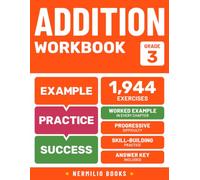 Addition Workbook Grade 3: Worked Examples in Every Chapter for Step-by-Step Math Practice (Nermilio Grade 3 Math Series)