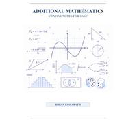 Additional Mathematics - Concise Notes for CSEC (Mastering Additional Mathematics)