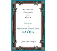 Additions and Corrections to the W.P.A. Inventory of Montgomery County, Ohio: Dayton