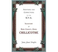Additions and Corrections to the W.P.A. Inventory of Ross County, Ohio: Chillicothe