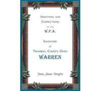 Additions and Corrections to the W.P.A. Inventory of Trumbull County, Ohio: Warren