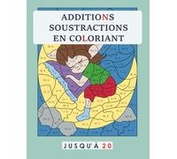 Additions Soustractions en Coloriant.: Jusqu'à 20.