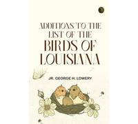 Additions to the List of the Birds of Louisiana