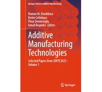 Additive Manufacturing Technologies: Selected Papers from 3DPTC2025 - Volume 1 (Springer Tracts in Additive Manufacturing)