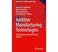 Additive Manufacturing Technologies: Selected Papers from 3DPTC2025 - Volume 1 (Springer Tracts in Additive Manufacturing)