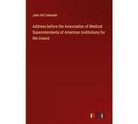 Address before the Association of Medical Superintendents of American Institutions for the Insane