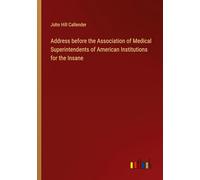 Address before the Association of Medical Superintendents of American Institutions for the Insane