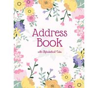 Address Book: Large Print Address Book with Alphabetical Tabs, More than 300 Entry Spaces, Alphabet Index, Organizer Notebook to Keep Track of Names, ... - Cream Paper, Beautiful Floral Cover Design