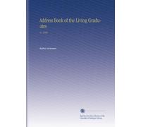 Address Book of the Living Graduates: V.1 1894