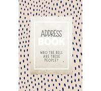 Address Book with Alphabetical Tabs: Who the Hell are these People? (Large Print)