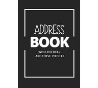 Address Book with Alphabetical Tabs: Who the Hell are these People? (Large Print)