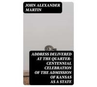 Address Delivered At The Quarter-centennial Celebration Of The Admissi