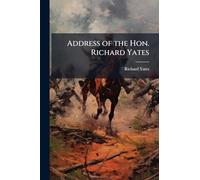 Address of the Hon. Richard Yates
