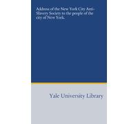 Address of the New York City Anti-Slavery Society to the people of the city of New York.