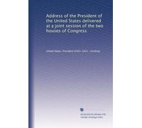 Address of the President of the United States delivered at a joint session of the two houses of Congress