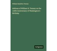 Address of William H. Tenney on the 149th Anniversary of Washington's Birthday