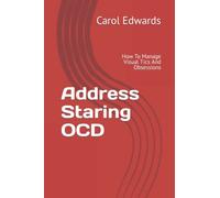 Address Staring OCD: How To Manage Visual Tics And Obsessions