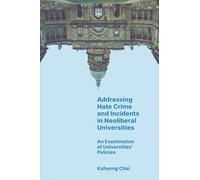 Addressing Hate Crime and Incidents in Neoliberal Universities: An Examination of Universities’ Policies
