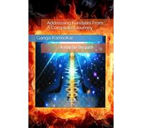 Addressing Kundalini From A Completed Journey: A map for the path