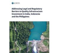 Addressing Legal and Regulatory Barriers to Quality Infrastructure Investment in India, Indonesia and the Philippines
