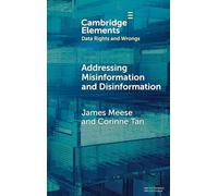 Addressing Misinformation and Disinformation (Elements in Data Rights and Wrongs)