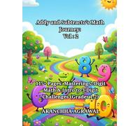 Addy and Subtracto's Math Journey: Vol 2: 115+ Pages: Mastering 2-Digit Math & Intro to 3-Digit Challenges (Grades 1-2) (Big Math Workbook Series)