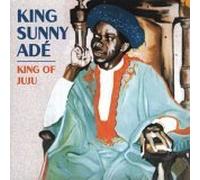 Ade, King Sunny - King Juju: The Best of Sunny Ade