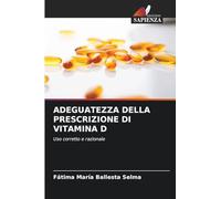 ADEGUATEZZA DELLA PRESCRIZIONE DI VITAMINA D: Uso corretto e razionale