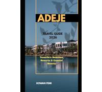 ADEJE TRAVEL GUIDE 2026: Tenerife’s Beaches, Resorts & Coastal Beauty (Around the World Travel Guides)