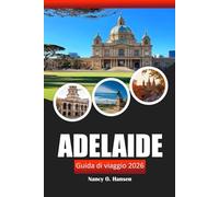 Adelaide Guida di viaggio 2026: Scopri le principali attrazioni, i gioielli nascosti, la cultura locale e consigli essenziali per esplorare la capitale del South Australia