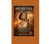 Adelaide Hall Biography: The Jazz Queen Who Transformed the Harlem Renaissance