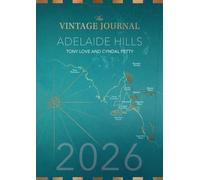 Adelaide Hills Wine Guide 2026 (The Vintage Journal)