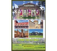 Adelaide Travel Guide 2026: City Growth, New Areas, Major Festivals and Local Life in Adelaide 2026 (Atlas Roamers)